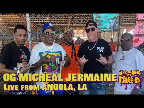 Live from Angola State Pen, OG Micheal Jermaine