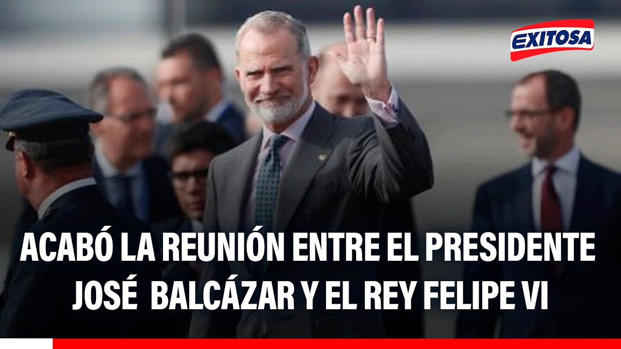 🔴🔵 Rey Felipe VI de España se reunió con el presidente José Balcázar en Palacio de Gobierno