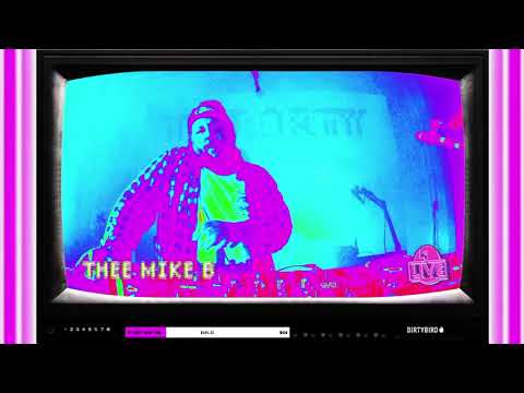 Thee Mike B - Dirtybird Live// TV Party  02.18.2021