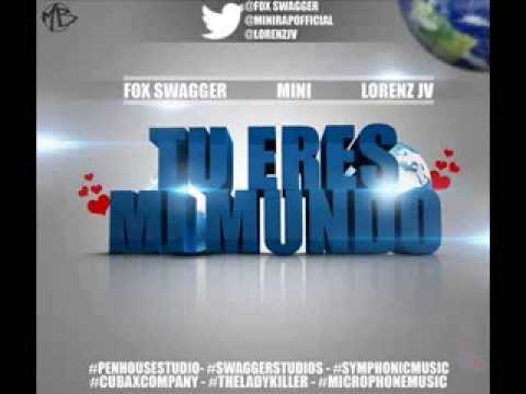 Lorenz Jv Ft Mini & Fox Swagger - Tu Eres Mi Mundo (2014)