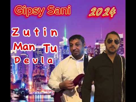 GIPSY SANI - ZUTIN MAN TU DEVLA 2024 NOVA VERZIA 🔥🔥