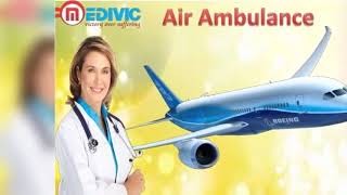 Air Ambulance Services in Siliguri and Bagdogra by Medivic Aviation at Low