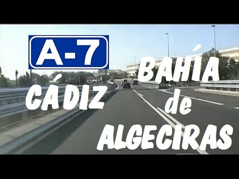 A-7 Cádiz , Autovía del Mediterráneo , Tramo: Bahía de Algeciras  / A-7 Highway , Spain.