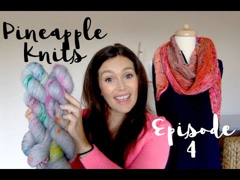 Pineapple Knits Episode 4 - A Knitting Podcast