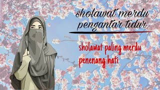 Download lagu sholawat merdu pengantar tidur, durasi 20 menit mp3 Download lagu sholawat merdu pengantar tidur, durasi 20 menit mp3