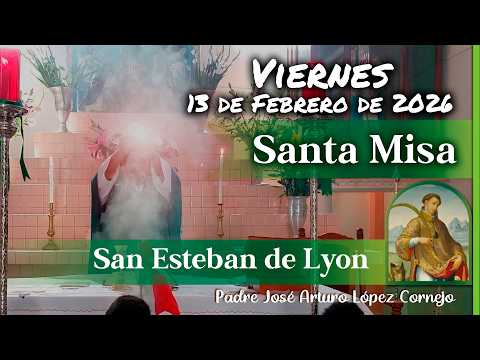 ✅ MISA DE HOY viernes 13 de Febrero del 2026 - Padre Arturo Cornejo