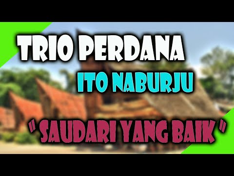 TRIO PERDANA - ITO NABURJU (COVER & LIRIK TERJEMAHAN) || LAGU BATAK ITO NABURJU