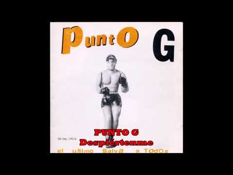 PUNTO G   10 Despiértenme