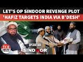 Op Sindoor Revenge Plot LeT Chief Hafiz Saeed Plotting Attacks On India Through Bangladesh Reports