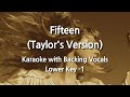 Fifteen (Taylor's Version) (Lower Key -1) Karaoke with Backing Vocals