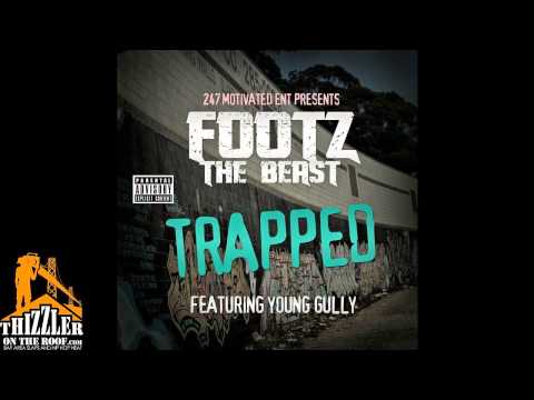 Footz Tha Beast ft. Young Gully - Trapped [Thizzler.com]