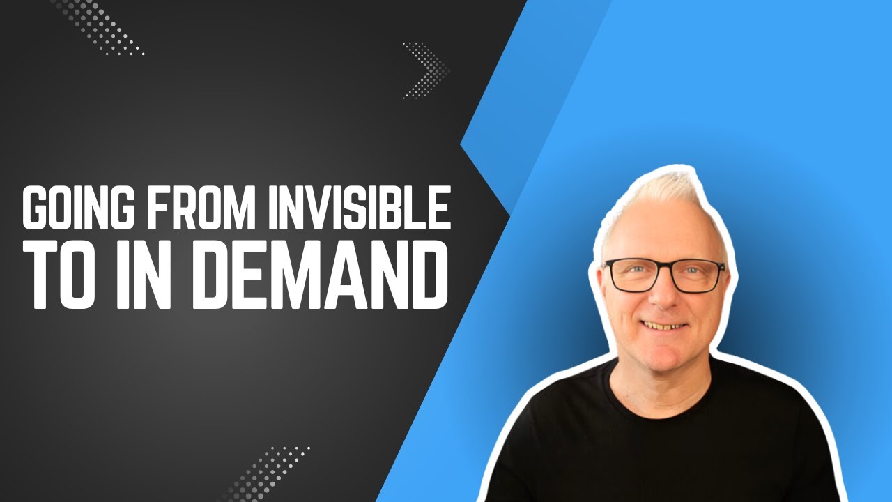 Going from Invisible to In-Demand