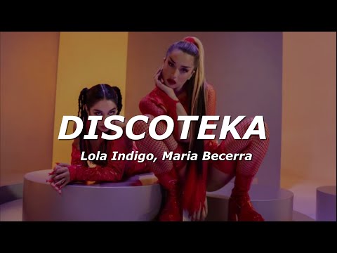 Lola Indigo, Maria Becerra - DISCOTEKA (Letra/lyrics)