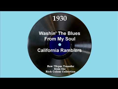 1930 California Ramblers - Washin’ The Blues From My Soul (Smith Ballew +2, vocal)