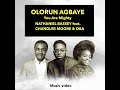 OLORUN AGBAYE - YOU ARE MIGHTY