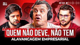 Use Dívida Para Crescer Sua Empresa (Lásaro do Carmo) | ROI Hunters #321