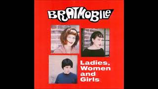 Bratmobile - Ladies, Women and Girls [Full Album]