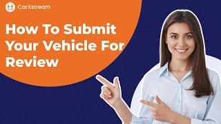 How To Submit Your Vehicle For Review | Selling My Old Car | Sell Car At Best Price