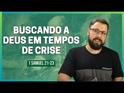 Os Anos no Deserto | 1 Samuel 21, 22 e 23