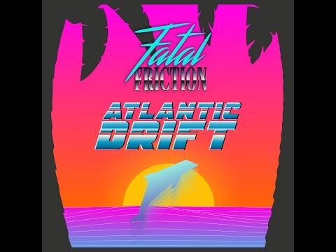 Fatal Friction - Seaspray - Synthwave