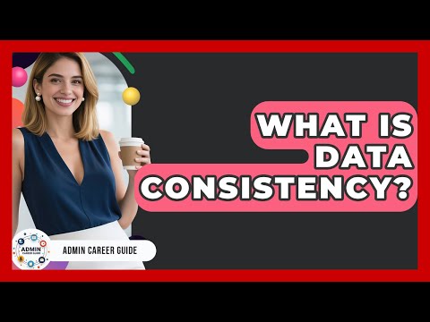 Data Consistency: The Backbone of Reliable Information