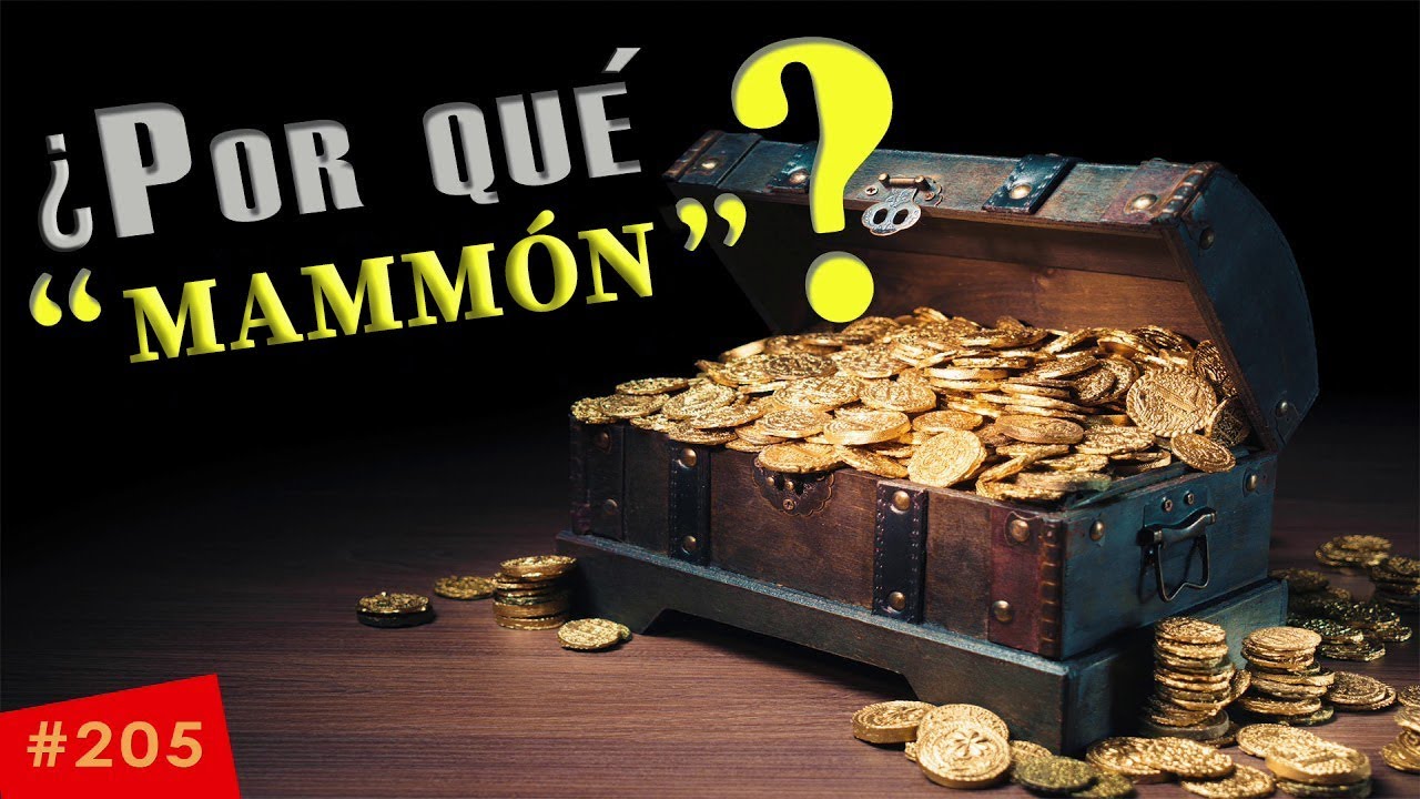¿Por qué “MAMMÓN”?