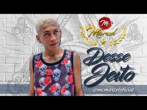 MC MARCEL - DESSE JEITO