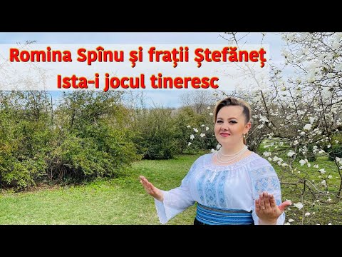 Romina Spînu și Frații Ștefăneț - Ista-i jiocul tineresc | Official Video
