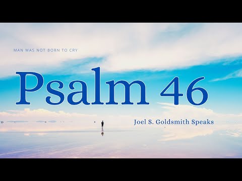 God is my refuge and strength, Psalm 46, Joel S. Goldsmith Speaks