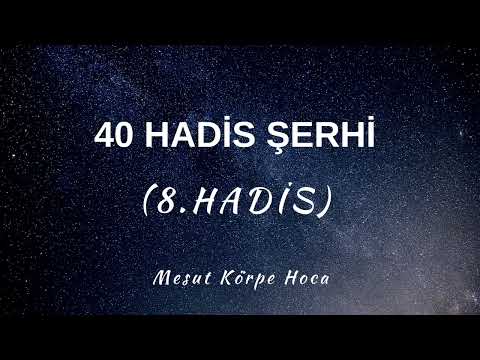 40 HADİS ŞERHİ 8.HADİS