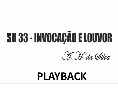 PLAYBACK SH 33 - INVOCAÇÃO E LOUVOR (SALMOS E HINOS)