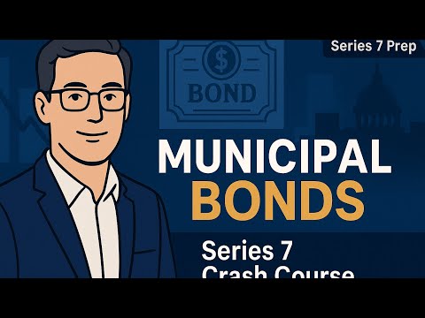 Master Municipal Bonds: Series 7 Exam Breakdown