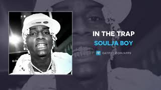 Soulja Boy - In The Trap (AUDIO)