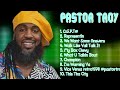 Pastor Troy Year S Hottest Singles Premier Songs Mix Detached