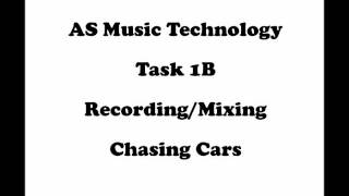 AS Music Technology Task 1B - Chasing Cars