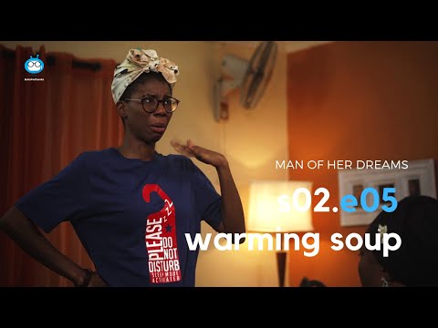 MAN OF HER DREAMS: S02E05 – Warming Soup