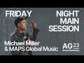 MICHAEL MILLER @ MAPS GLOBAL \\ AG23 Friday Night