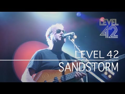 Level 42 - Sandstorm (Eternity Tour 2018)