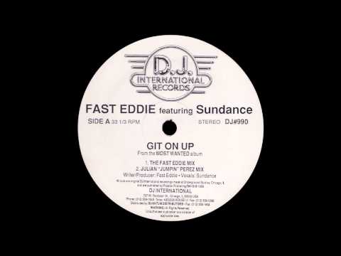 Fast Eddie featuring Sundance - Git On Up (The Fast Eddie Mix)