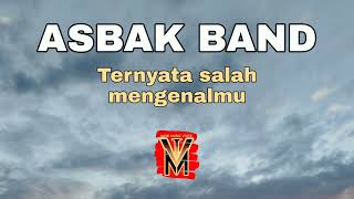 Download lagu ASBAK BAND - TERNYATA SALAH MENGENALMU mp3 Download lagu ASBAK BAND - TERNYATA SALAH MENGENALMU mp3