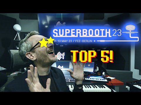 TOP 5 things I want to put hands on during SUPERBOOTH 2023!