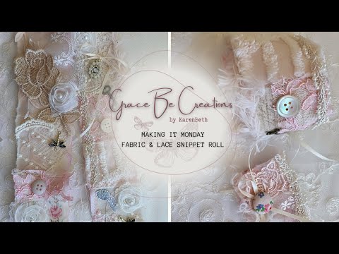 MAKING IT MONDAY: LACE & FABRIC SNIPPET ROLL