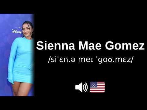 How to pronounce Sienna Mae Gomez (CORRECTLY!)