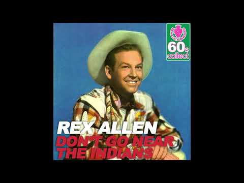 Rex Allen - Don't Go Near The Indians