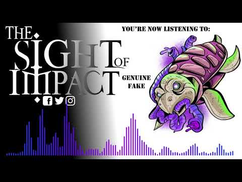 The Sight Of Impact - Genuine Fake (Official Stream Video)