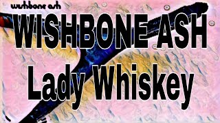 WISHBONE ASH - Lady Whiskey (Lyric Video)
