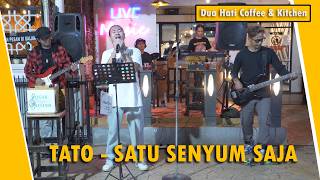 Download lagu Satu Senyum Saja - Tato ( Cover ) | Dua Hati Coffee and Kitchen Music mp3