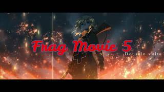 【Frag Movie #5】