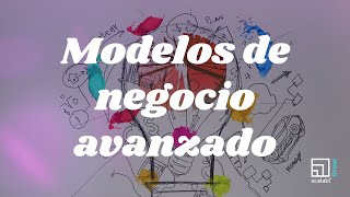 Curso Avanzado de Modelos de Negocio  Innovación y Pivots