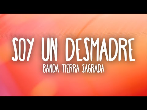 Banda Tierra Sagrada - Soy un Desmadre (Letra/Lyrics) ft. Marco A. Flores